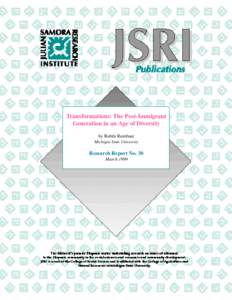 Transformations: The Post-Immigrant Generation in an Age of Diversity by Rubén Rumbaut Michigan State University  Research Report No. 30