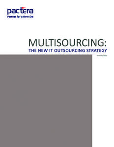 Multisourcing: the new IT Outsourcing Strategy January 2013  As the global business environment