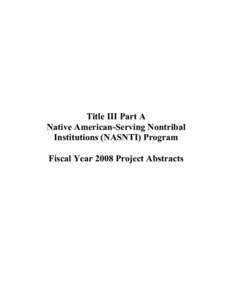 FY 2008 Project Abstracts for the Native American-Serving Nontribal Institutions Program (MS Word)