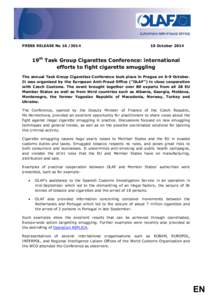 PRESS RELEASE No[removed]October 2014 19th Task Group Cigarettes Conference: international efforts to fight cigarette smuggling