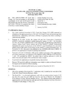 STATE OF ALASKA ALASKA OIL AND GAS CONSERVATION COMMISSION 333 West 7th Avenue, Suite 100 Anchorage Alaska[removed]Re: THE APPLICATION OF Cook Inlet Energy, LLC for an exception to the spacing