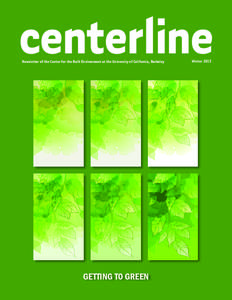 centerline Newsletter of the Center for the Built Environment at the University of California, Berkeley GETTING TO GREEN  Winter 2013