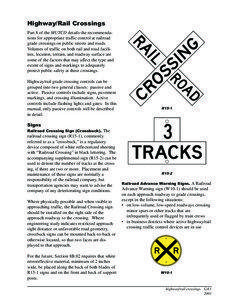 Highway/Rail Crossings Part 8 of the MUTCD details the recommendations for appropriate traffic control at railroad grade crossings on public streets and roads.