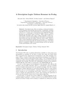 A Description Logics Tableau Reasoner in Prolog Riccardo Zese1 , Elena Bellodi1 , Evelina Lamma1 , and Fabrizio Riguzzi2 1 Dipartimento di Ingegneria – University of Ferrara Dipartimento di Matematica e Informatica –