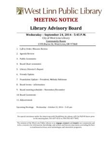 MEETING NOTICE Library Advisory Board ______________________________________________________________________ Wednesday – September 24, [removed]:45 P.M. City of West Linn Library