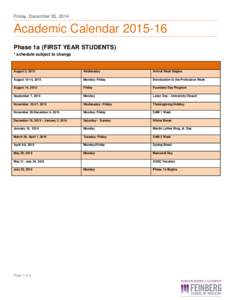 Friday, December 05, 2014  Academic Calendar[removed]Phase 1a (FIRST YEAR STUDENTS) * schedule subject to change