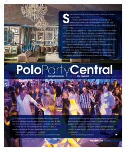 S  anta Barbara Polo Club is not only pony-centric, but, during the season, it’s party central. The club, which celebrated its centennial two years ago with a