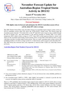 November Forecast Update for Australian-Region Tropical Storm Activity in[removed]Issued: 8th November 2011 by Dr Adam Lea and Professor Mark Saunders Dept. of Space and Climate Physics, UCL (University College London), 