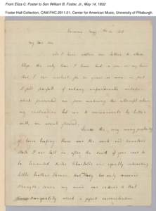 From Eliza C. Foster to Son William B. Foster, Jr., May 14, 1832 Foster Hall Collection, CAM.FHC[removed], Center for American Music, University of Pittsburgh. From Eliza C. Foster to Son William B. Foster, Jr., May 14, 