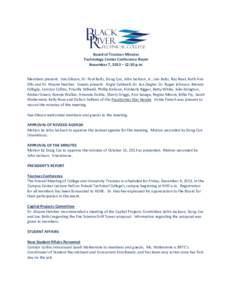 Board of Trustees Minutes Technology Center Conference Room November 7, 2013 – 12:30 p.m. Members present: Sue Gibson, Dr. Paul Baltz, Doug Cox, John Jackson, Jr., Leo Baltz, Ray Noel, Ruth Ann Ellis and Dr. Wayne Hatc