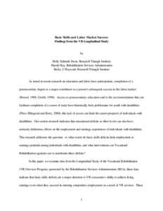 Basic Skills and Labor Market Success: Findings from the VR Longitudinal Study by Holly Schmidt-Davis, Research Triangle Institute Harold Kay, Rehabilitation Services Administration