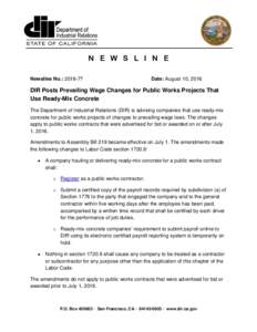 N E W S L I N E Newsline No.: Date: August 10, 2016  DIR Posts Prevailing Wage Changes for Public Works Projects That