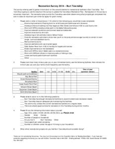 Recreation Survey 2014 – Burt Township This survey is being used to gather information on the use and desires for recreational facilities in Burt Township. The Township is going to use the results of the survey to upda