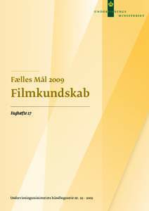 Fælles MålFilmkundskab Faghæfte 27  Undervisningsministeriets håndbogsserie nr. 29 – 2009