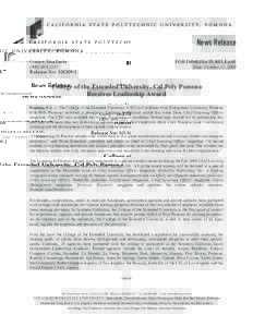 CALIFORNIA STATE POLYTECHNIC UNIVERSITY, POM ONA  News Release College of the Extended University  Contact: Lisa Lucio