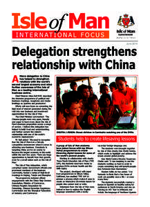 INTERNATIONAL FOCUS MAY 2014:IN FOCUS AUTUMN[removed]17:35 Page 1  June 2014 Delegation strengthens relationship with China