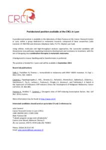 Postdoctoral position available at the CRCL in Lyon A postdoctoral position is available in the laboratory of Alain Puisieux at the Cancer Research Center in Lyon, within a group dedicated to melanoma research, composed 