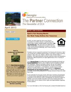 April 2013 NEWS AND EVENTS April is Fair Housing Month: Our Work Today Defines Our Tomorrow At DCA, we help create the future every day for thousands of our fellow citizens, in partnership with