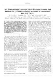 ARTICLE  The Evaluation of Genomic Applications in Practice and Prevention (EGAPP) initiative: methods of the EGAPP Working Group Steven M. Teutsch, MD, MPH1, Linda A. Bradley, PhD2, Glenn E. Palomaki, BS3,