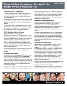 The Adult Guardianship and Trusteeship Act and the Personal Directives Act Interactions in Legislation The Adult Guardianship and Trusteeship Act (AGTA) was created to be compatible with the Personal Directives Act (PDA)