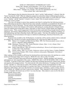 ANTH 419: INDIGENOUS ANTHROPOLOGY O/H/E Spring 2007, Mondays and Wednesdays, 2:30-3:45 pm, Webster 114 Instructor: Ty P. Kāwika Tengan, [removed] Office Hours: Saunders 314, Tuesday 1:30-2:30 or by appointment,