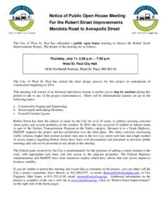 Notice of Public Open House Meeting For the Robert Street Improvements Mendota Road to Annapolis Street The City of West St. Paul has scheduled a public open house meeting to discuss the Robert Street Improvements Projec