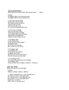 THE ALLIGATOR WALTZ Words and music by Connie Kaldor 1982 Coyote Records CHORUS The Alligator Waltz La-la-la-la-hmmmmmmm The Alligator Waltz La-la-la-la-hmmmmmmm 1. They come in groups of two