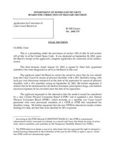 DEPARTMENT OF HOMELAND SECURITY BOARD FOR CORRECTION OF MILITARY RECORDS Application for Correction of Coast Guard Record of:  BCMR Docket