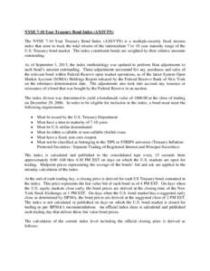 NYSE 7-10 Year Treasury Bond Index (AXSVTN) The NYSE 7-10 Year Treasury Bond Index (AXSVTN) is a multiple-security fixed income index that aims to track the total returns of the intermediate 7 to 10 year maturity range o