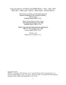 Cetacean Surveys of Guam and CNMI Waters: June – July, 2013 Marie Hill1,2, Allan Ligon3, Adam Ü4, Mark Deakos3, and Erin Oleson2 1 Joint Institute for Marine and Atmospheric Research, Research Corporation of the Unive