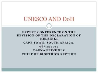 UNESCO AND DoH EXPERT CONFERENCE ON THE REVISION OF THE DECLARATION OF HELSINKI CAPE TOWN, SOUTH AFRICA
