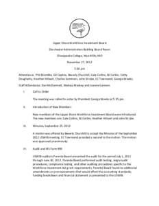 Upper Shore Workforce Investment Board Dorchester Administration Building Board Room Chesapeake College, Wye Mills, MD November 27, 2012 5:30 pm Attendance: Phil Bramble, Gil Cephas, Beverly Churchill, Gale Collins, BJ C