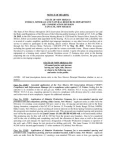 NOTICE OF HEARING STATE OF NEW MEXICO ENERGY, MINERALS AND NATURAL RESOURCES DEPARTMENT OIL CONSERVATION DIVISION SANTA FE, NEW MEXICO The State of New Mexico through its Oil Conservation Division hereby gives notice pur