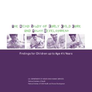 The NICHD Study of Early Child Care and Youth Development - Findings for Children up to Age[removed]Years