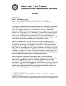 Department of the Treasury Financial Crimes Enforcement Network Advisory FIN-2010-A014 Issued: November 23, 2010 Subject: Maintaining the Confidentiality of Suspicious Activity Reports