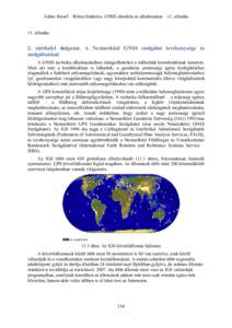 Ádám József – Rózsa Szabolcs: GNSS elmélete és alkalmazása – 11. előadás 11. előadás: 2. zárthelyi dolgozat. A Nemzetközi GNSS szolgálat tevékenysége és szolgáltatásai A GNSS technika alkalmazásá