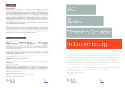 Organizers ACI Luxembourg ACI International was founded in Paris in 1955; ACI Luxembourg followed two years later in 1957 as Association Cambiste Internationale. ACI is a leading, global association of wholesales financi