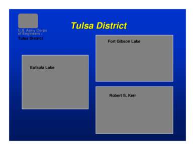 Tulsa District Tulsa District Fort Gibson Lake  Eufaula Lake