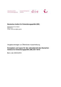 Deutsches Institut für Entwicklungspolitik (DIE) Stabsstelle Kommunikation Martin Koch E-Mail:   Vergabeunterlagen zur Öffentlichen Ausschreibung