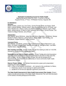 Statewide Coordinating Council for Public Health Meeting Minutes for March 22, 2012, 11:00 am to 3:00 pm Augusta Armory, 2nd floor, 179 Western Avenue, Augusta, ME In attendance: Members Shawn Yardley, Joanne Joy, Carl T