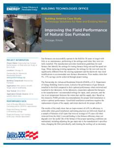 Building Technologies office Building America Case Study Technology Solutions for New and Existing Homes Improving the Field Performance of Natural Gas Furnaces