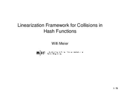 Linearization Framework for Collisions in Hash Functions Willi Meier