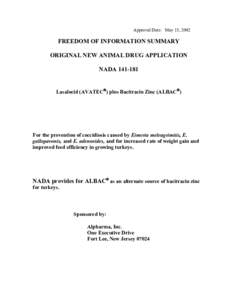 Approval Date: May 15, 2002  FREEDOM OF INFORMATION SUMMARY ORIGINAL NEW ANIMAL DRUG APPLICATION NADA[removed]Lasalocid (AVATEC) plus Bacitracin Zinc (ALBAC)