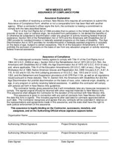 NEW MEXICO ARTS ASSURANCE OF COMPLIANCE FORM Assurance Explanation As a condition of receiving a contract, New Mexico Arts requires all contractors to submit this Assurance of Compliance Form, whether or not a comparable