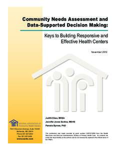 Community Needs Assessment and Data-Supported Decision Making: Keys to Building Responsive and Effective Health Centers November 2012