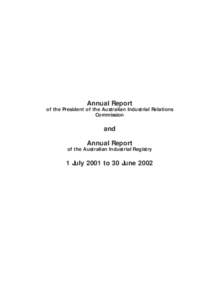 Annual Report of the President of the Australian Industrial Relations Commissions - and - Annual Report of the Australian Industrial Registry - 1 July 2001 to 30 June 2002