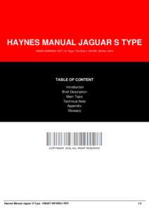 HAYNES MANUAL JAGUAR S TYPE HMJST-9WWRG1-PDF | 31 Page | File Size 1,125 KB | 28 Mar, 2016 TABLE OF CONTENT Introduction Brief Description