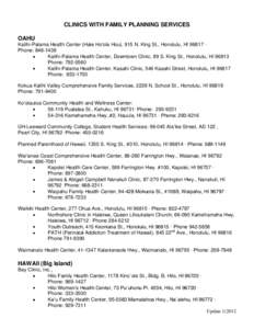 CLINICS WITH FAMILY PLANNING SERVICES OAHU Kalihi-Palama Health Center (Hale Ho‘ola Hou), 915 N. King St., Honolulu, HI 96817 ∙ Phone: [removed]Kalihi-Palama Health Center, Downtown Clinic, 89 S. King St., Honolulu, 