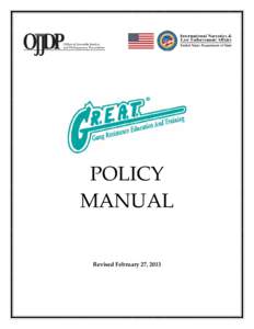 POLICY MANUAL Revised February 27, 2013 This project was supported in part by Grant Number 2011-JV-FX-K009 awarded by the Office of Juvenile Justice and Delinquency Prevention, Office of Justice Programs, U.S. Departmen