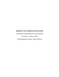 ROBERT R. MCCORMICK FOUNDATIONS Consolidated Financial Statements and Schedules December 31, 2008 andWith Independent Auditors’ Report Thereon) 31229CHI